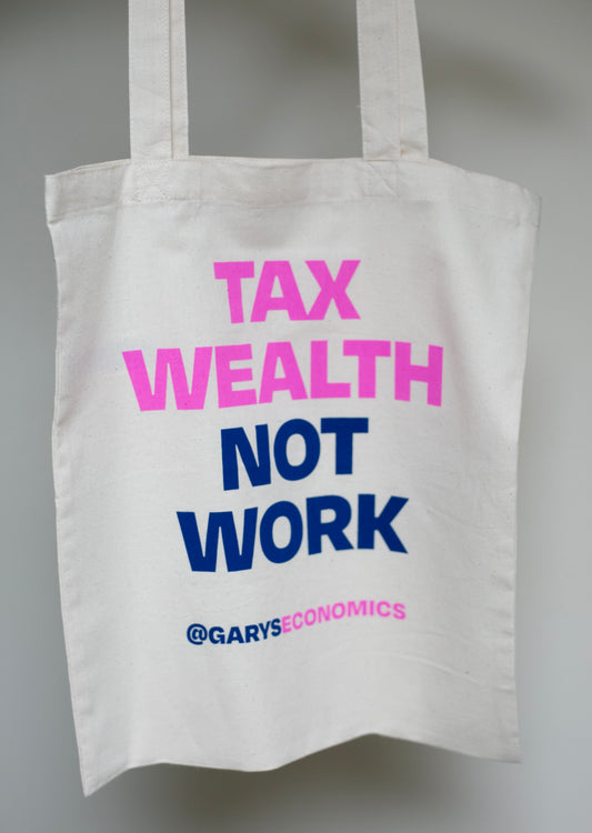 Tax wealth not work TOTE bag