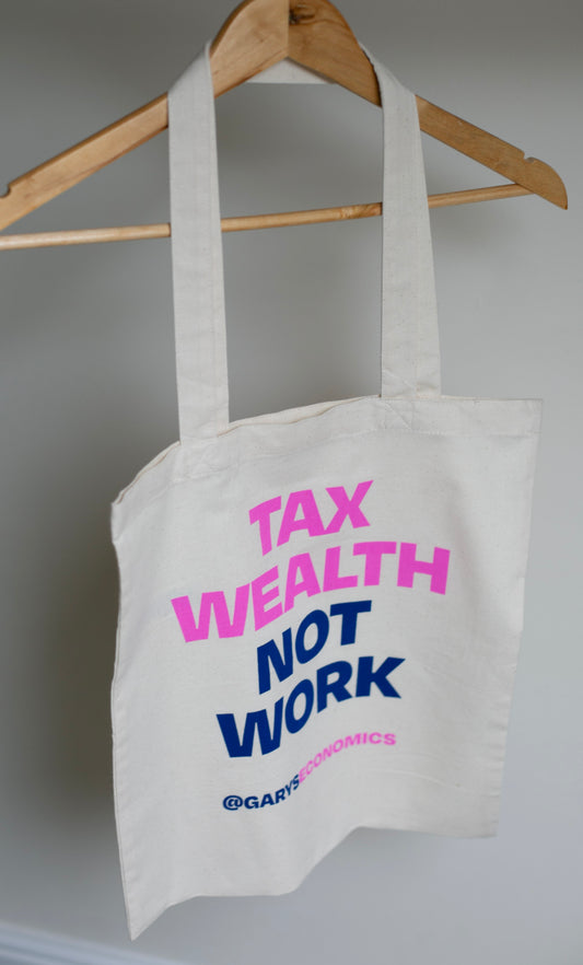 Tax wealth not work TOTE bag